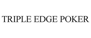 TRIPLE EDGE POKER