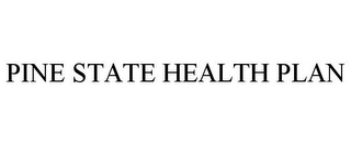 PINE STATE HEALTH PLAN