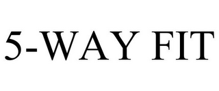 5-WAY FIT