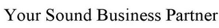 YOUR SOUND BUSINESS PARTNER