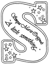 S SONYA MARIE ORIGINALS "A LITTLE SOMETHING..."