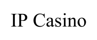 IP CASINO