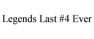 LEGENDS LAST #4 EVER