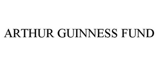 ARTHUR GUINNESS FUND