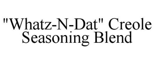 "WHATZ-N-DAT" CREOLE SEASONING BLEND