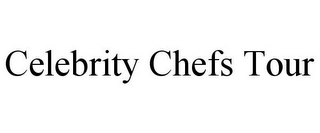 CELEBRITY CHEFS TOUR