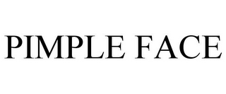 PIMPLE FACE