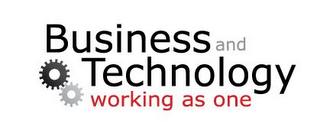 BUSINESS AND TECHNOLOGY WORKING AS ONE