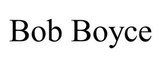 BOB BOYCE