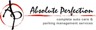 AP ABSOLUTE PERFECTION COMPLETE AUTO CARE & PARKING MANAGEMENT SERVICES