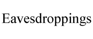 EAVESDROPPINGS