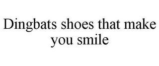 DINGBATS SHOES THAT MAKE YOU SMILE