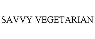 SAVVY VEGETARIAN