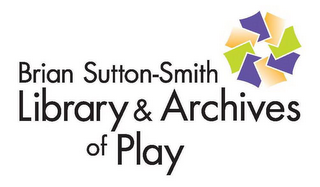 BRIAN SUTTON-SMITH LIBRARY & ARCHIVES OF PLAY