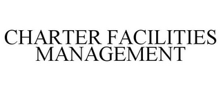 CHARTER FACILITIES MANAGEMENT