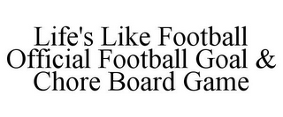 LIFE'S LIKE FOOTBALL OFFICIAL FOOTBALL GOAL & CHORE BOARD GAME