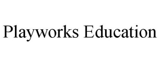 PLAYWORKS EDUCATION