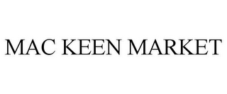 MAC KEEN MARKET