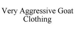 VERY AGGRESSIVE GOAT CLOTHING