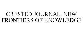 CRESTED JOURNAL, NEW FRONTIERS OF KNOWLEDGE