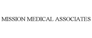 MISSION MEDICAL ASSOCIATES