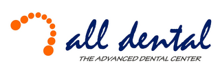 ALL DENTAL THE ADVANCED DENTAL CENTER