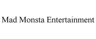 MAD MONSTA ENTERTAINMENT