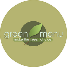 GREEN MENU MAKE THE GREEN CHOICE