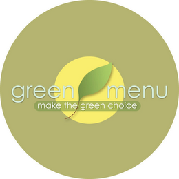 GREEN MENU MAKE THE GREEN CHOICE