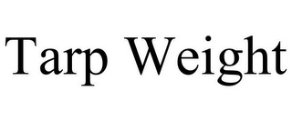 TARP WEIGHT