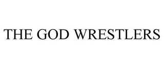 THE GOD WRESTLERS