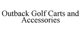 OUTBACK GOLF CARTS AND ACCESSORIES