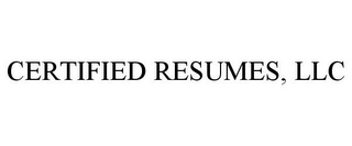 CERTIFIED RESUMES, LLC