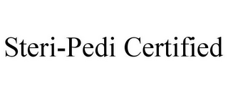 STERI-PEDI CERTIFIED