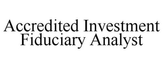 ACCREDITED INVESTMENT FIDUCIARY ANALYST