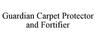 GUARDIAN CARPET PROTECTOR AND FORTIFIER