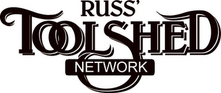 RUSS' TOOLSHED NETWORK