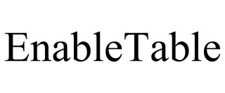 ENABLE TABLE