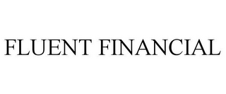 FLUENT FINANCIAL