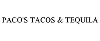 PACO'S TACOS & TEQUILA