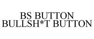 BULLSHIT BUTTON