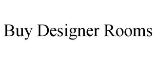BUY DESIGNER ROOMS