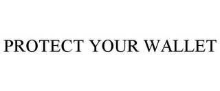 PROTECT YOUR WALLET