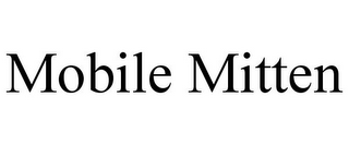 MOBILE MITTEN