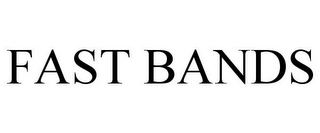 FAST BANDS