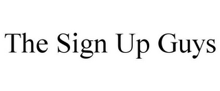 THE SIGN UP GUYS