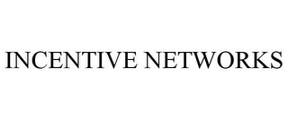 INCENTIVE NETWORKS