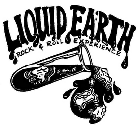 LIQUID EARTH ROCK & ROLL EXPERIENCE