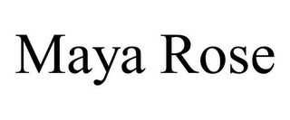 MAYA ROSE