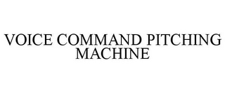 VOICE COMMAND PITCHING MACHINE